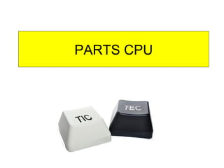 PARTS CPU
 