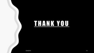 THANK YOU
3/24/2015 13
 
