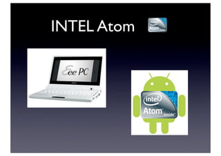 INTEL Atom
 