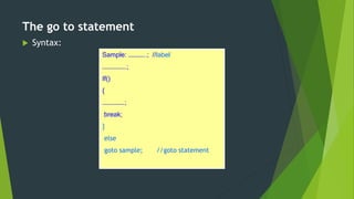 Switch statement, break statement, go to statement | PPTX