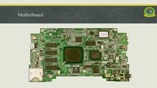 Motherboard
 