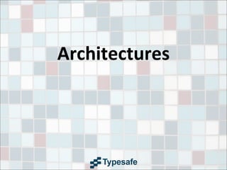 Architectures
 