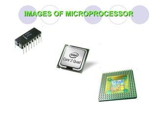IMAGES OF MICROPROCESSOR
 