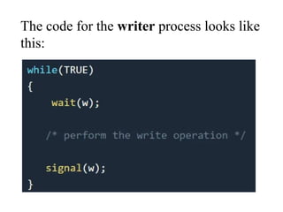 The code for the writer process looks like
this:
 