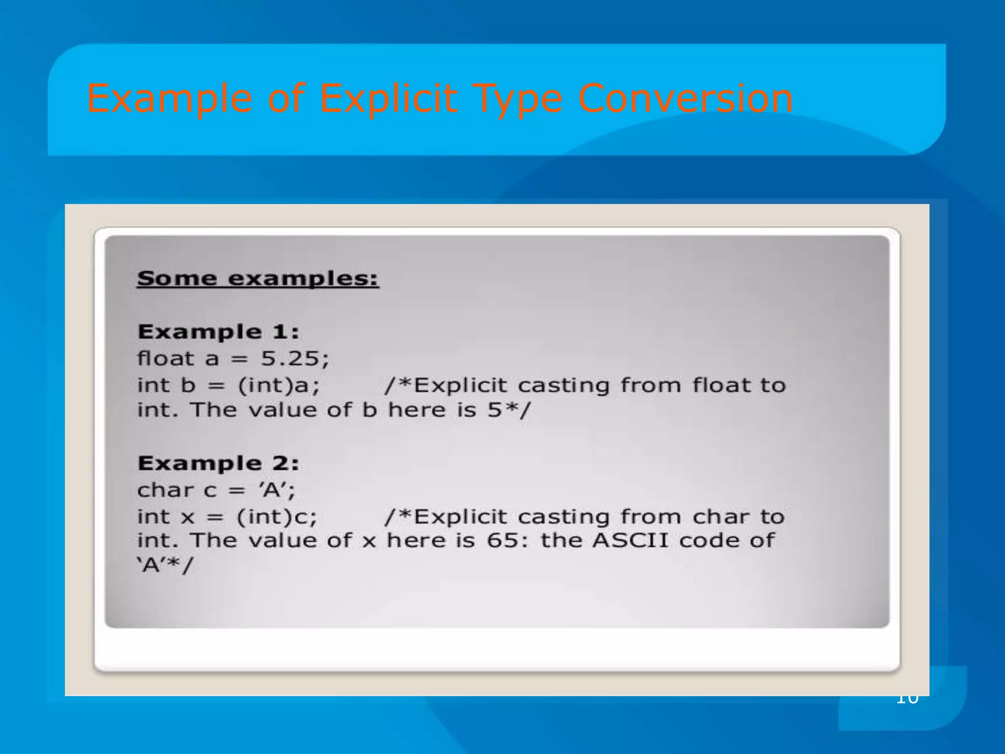 Example of Explicit Type Conversion
10
 