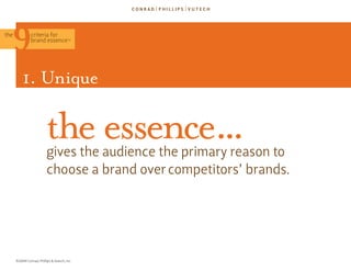the            criteria for
               brand essence            TM




          1. Unique

                          ...