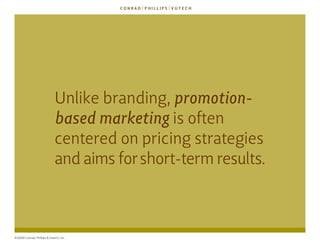 unlike branding, promotion-
                             based marketing is often
                             centered on...