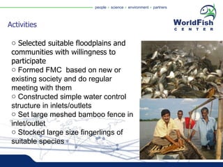 Community Based Fish Culture in Seasonal Floodplains in Bangladesh | PPT