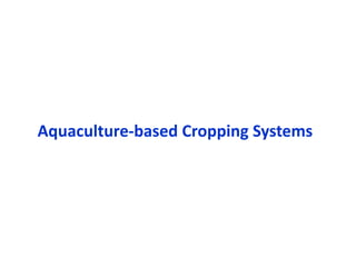 Aquaculture-based Cropping Systems
 