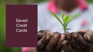 Saved
Credit
Cards
 