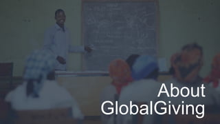 About
GlobalGiving
 