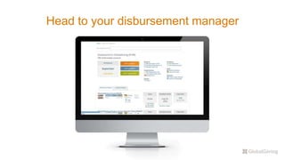 Head to your disbursement manager
 