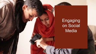 Engaging
on Social
Media
 