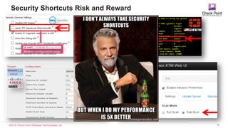 ©2016 Check Point Software Technologies Ltd. 16
Security Shortcuts Risk and Reward
Hidden configuration page
 