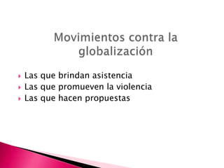    Las que brindan asistencia
   Las que promueven la violencia
   Las que hacen propuestas
 