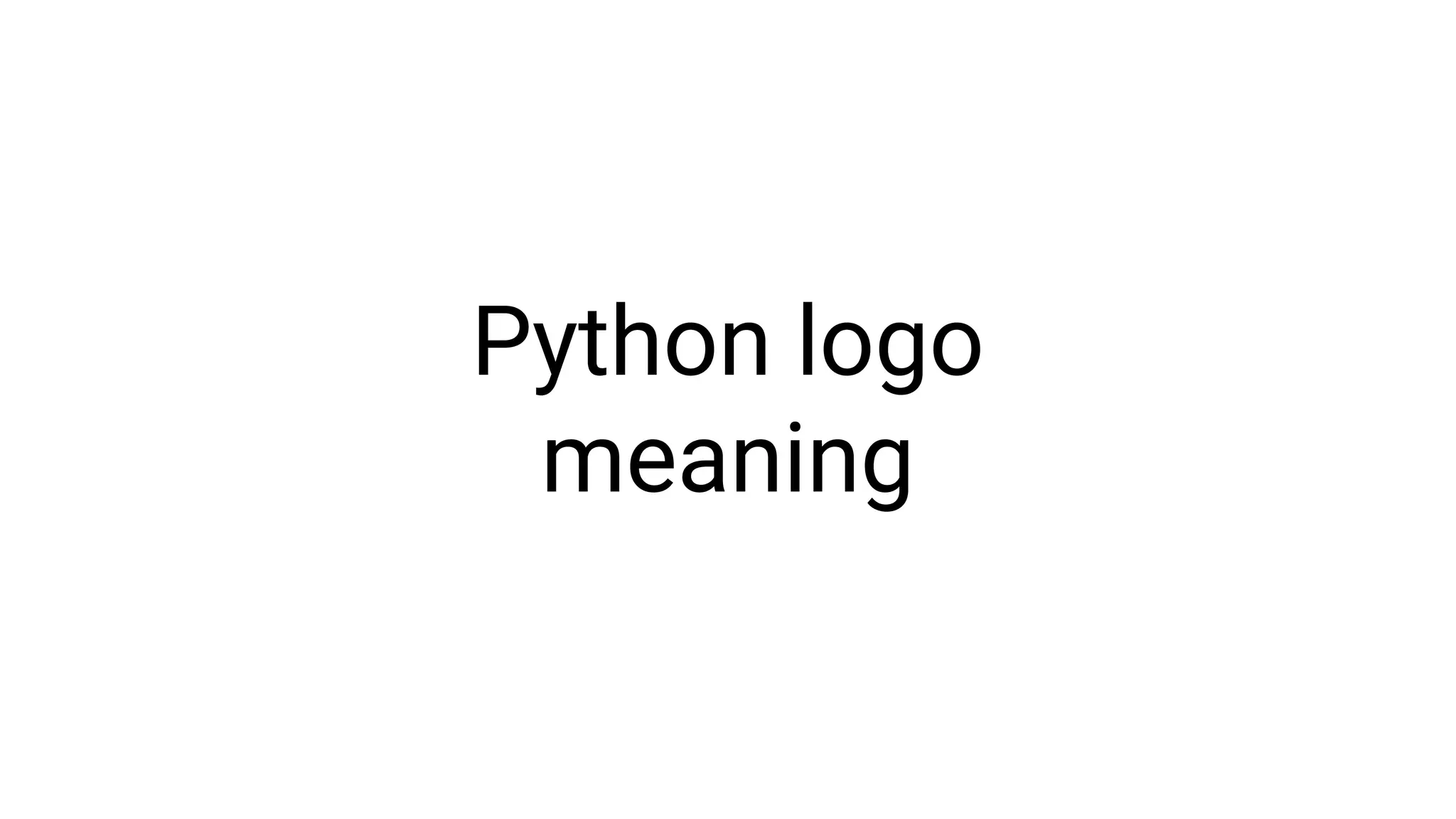 Python logo
meaning
 