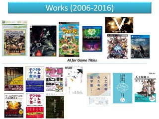 Works (2006-2016)
AI for Game Titles
Books
 