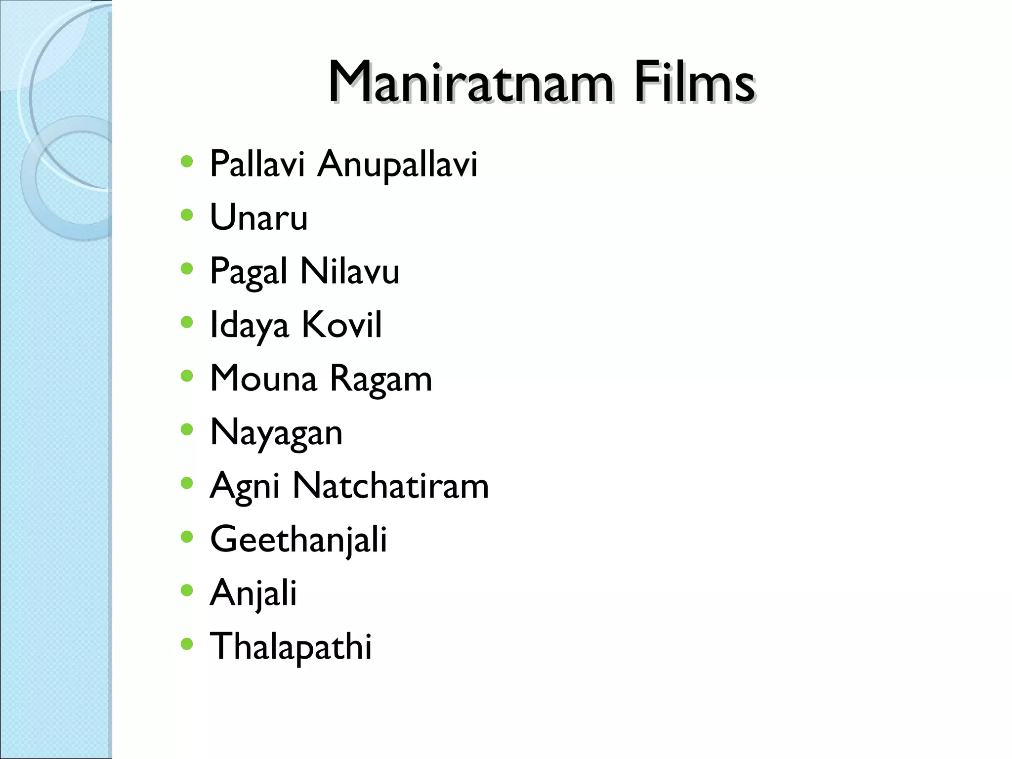 Maniratnam Films Pallavi Anupallavi Unaru Pagal Nilavu Idaya Kovil Mouna Ragam Nayagan Agni Natchatiram Geethanjali Anjali Thalapathi 