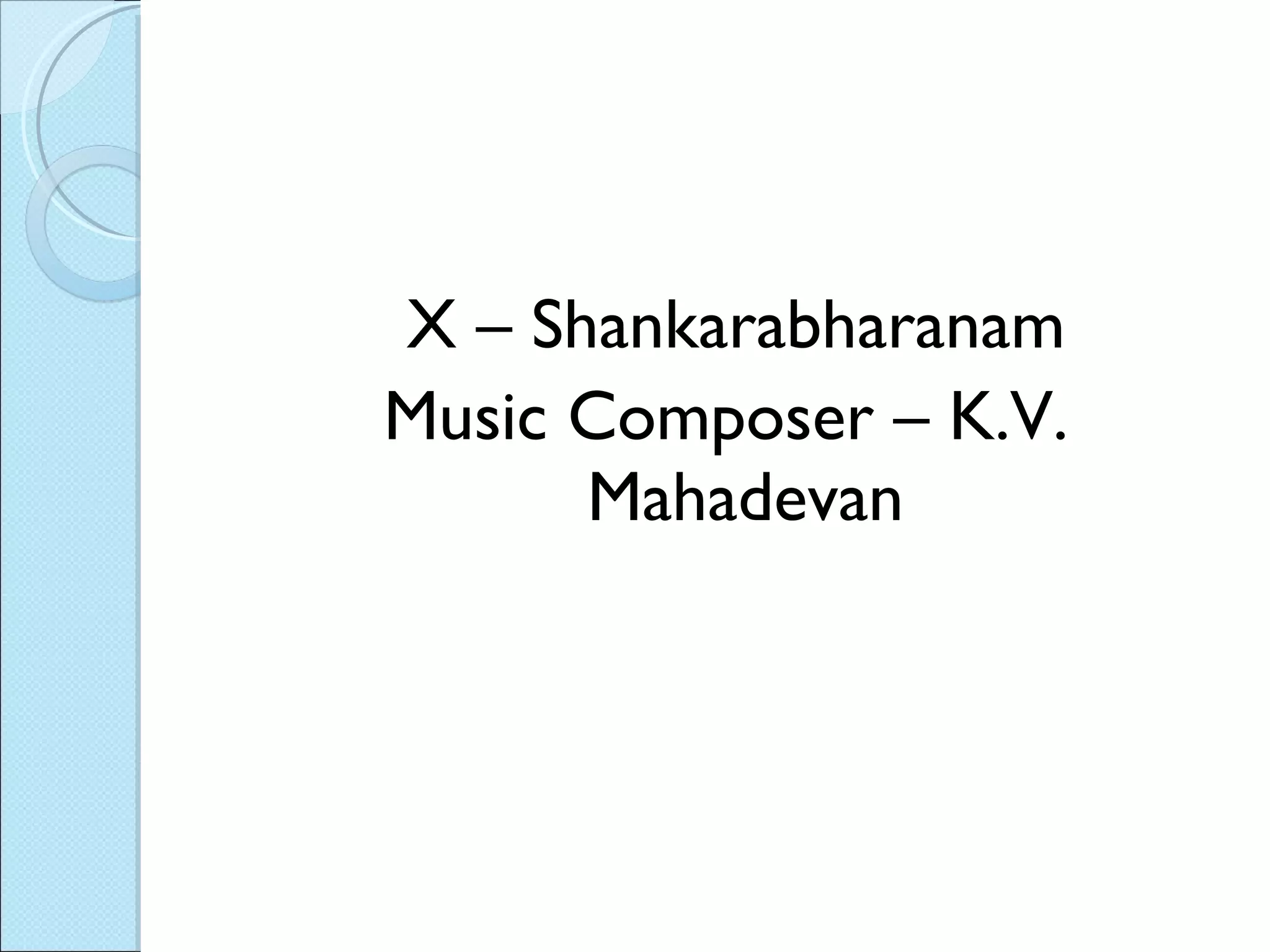 X – Shankarabharanam Music Composer – K.V. Mahadevan 