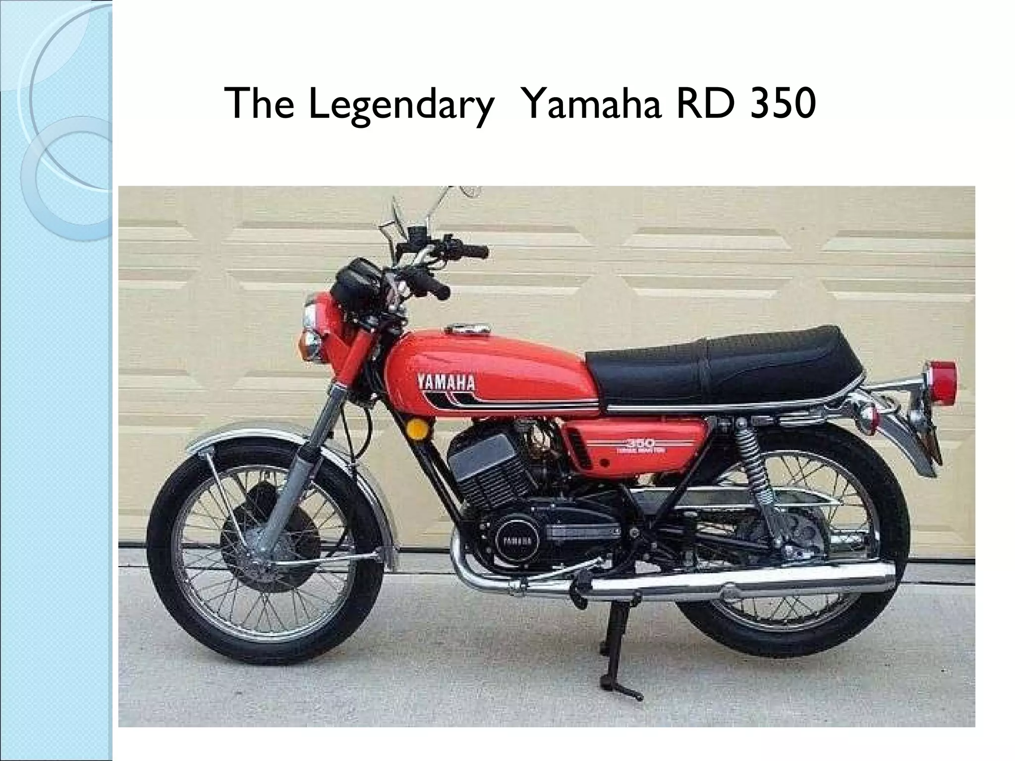 The Legendary  Yamaha RD 350 