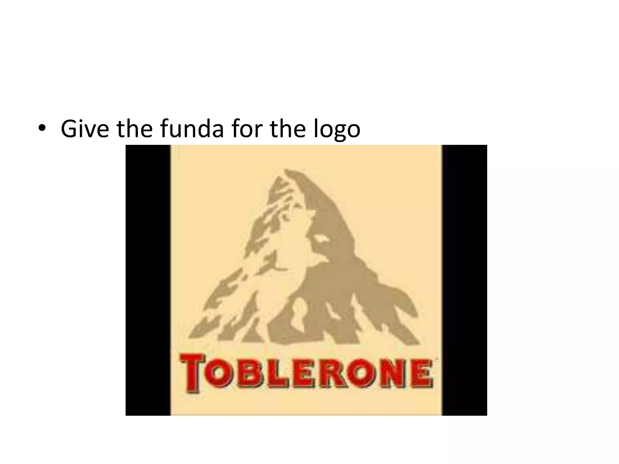 • Give the funda for the logo 
 