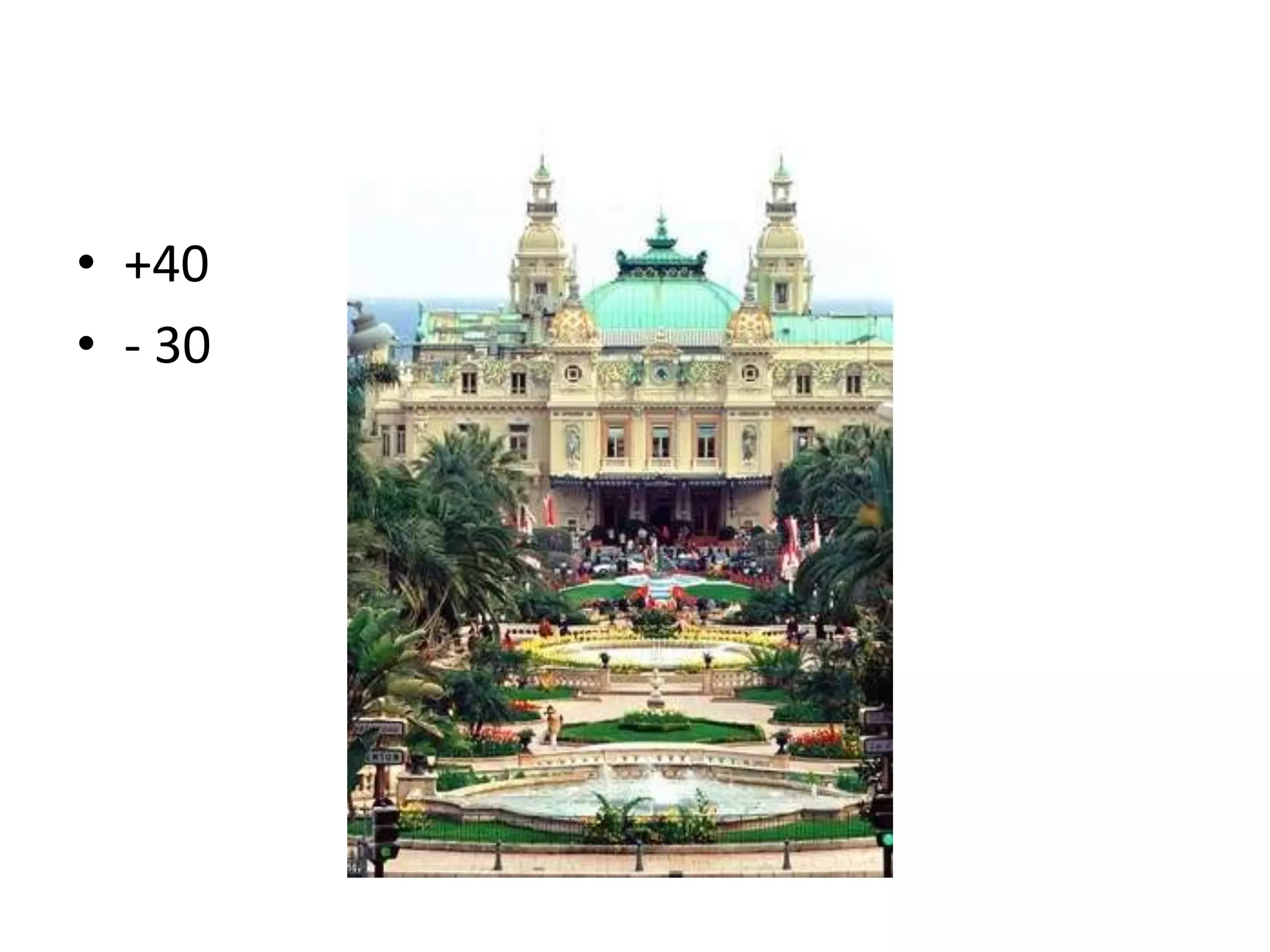 • +40 
• - 30 
 