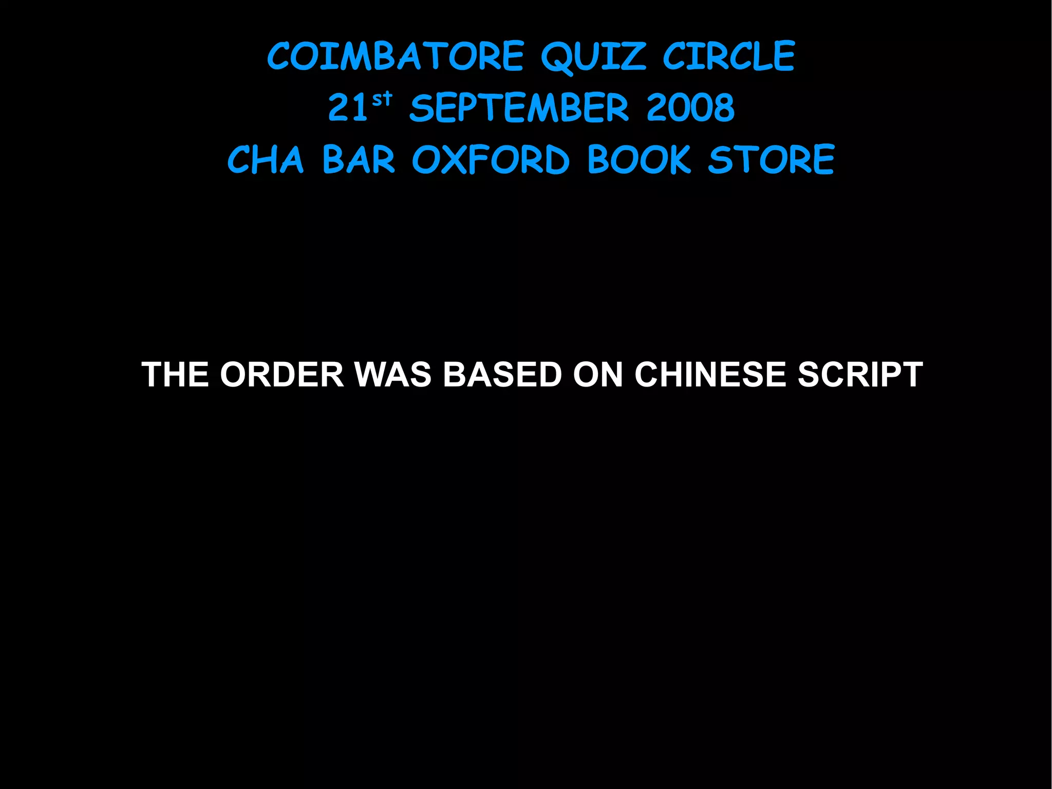 THE ORDER WAS BASED ON CHINESE SCRIPT 
