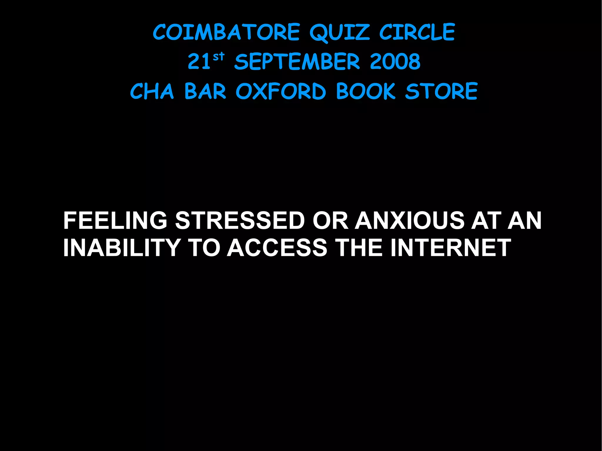 FEELING STRESSED OR ANXIOUS AT AN INABILITY TO ACCESS THE INTERNET 