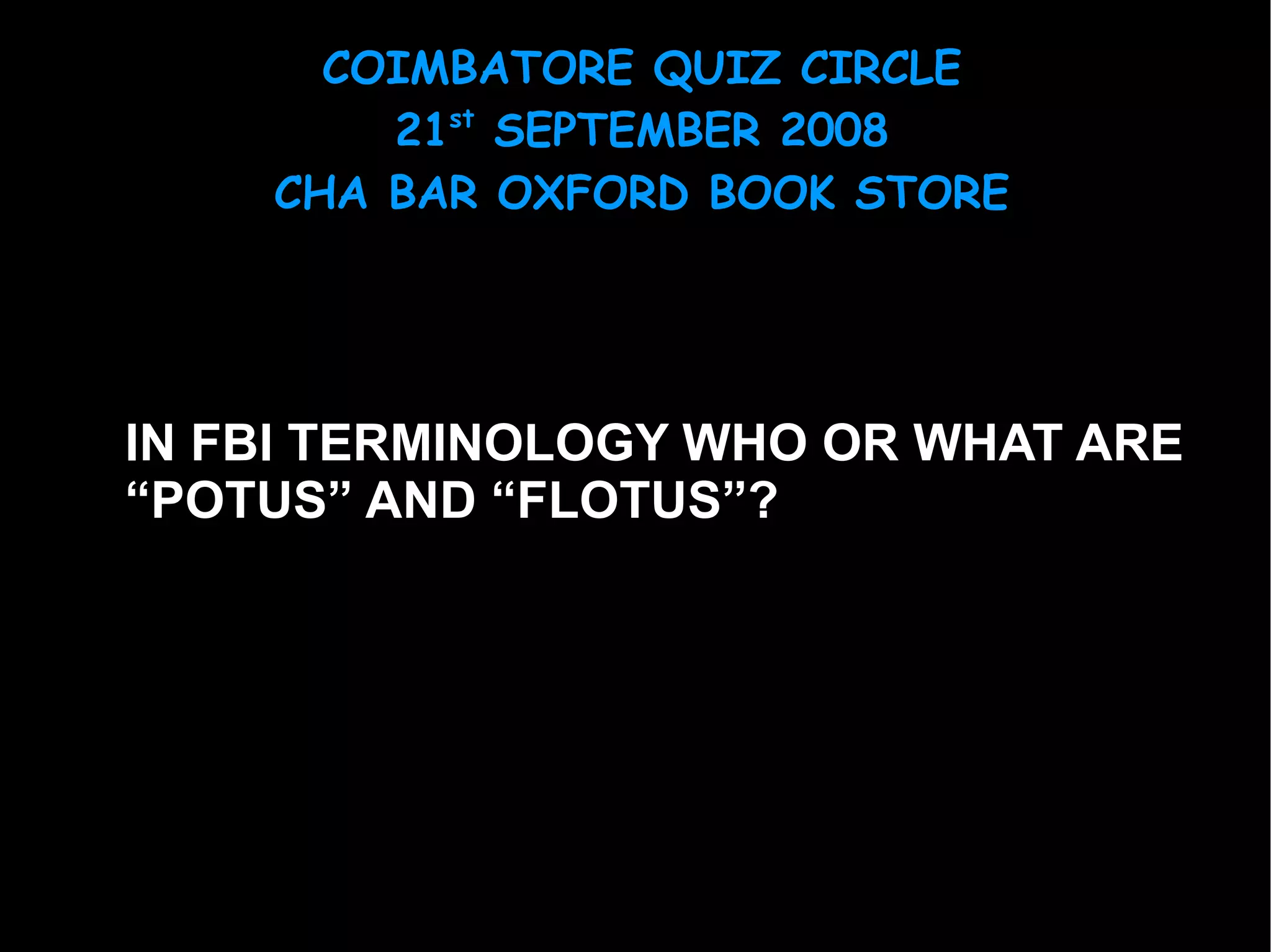 IN FBI TERMINOLOGY WHO OR WHAT ARE “ POTUS” AND “FLOTUS”? 