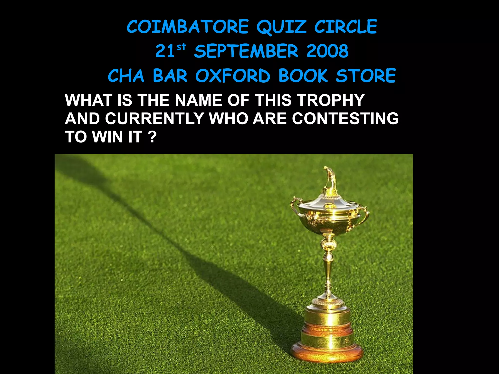 WHAT IS THE NAME OF THIS TROPHY AND CURRENTLY WHO ARE CONTESTING TO WIN IT ? 