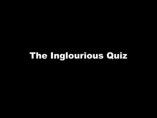 The Inglourious Quiz 