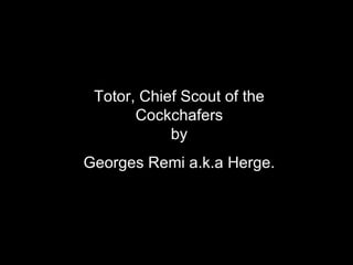 Totor, Chief Scout of the Cockchafers by Georges Remi a.k.a Herge. 