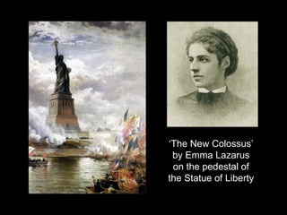 ‘ The New Colossus’ by Emma Lazarus on the pedestal of the Statue of Liberty 