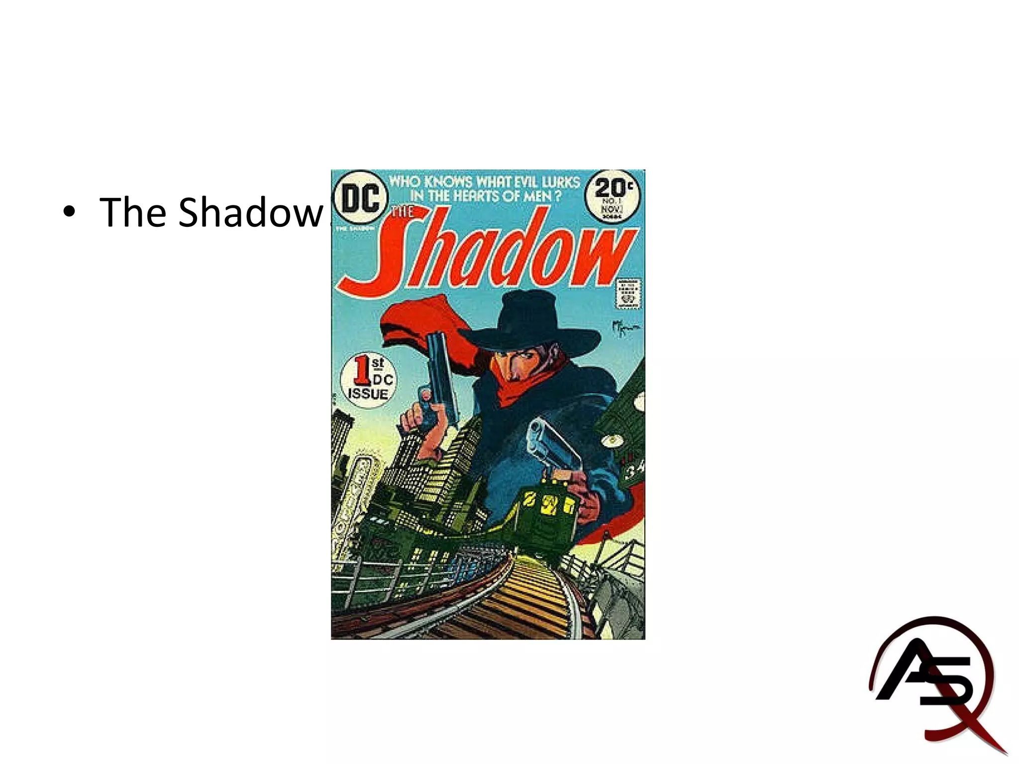 The Shadow! 