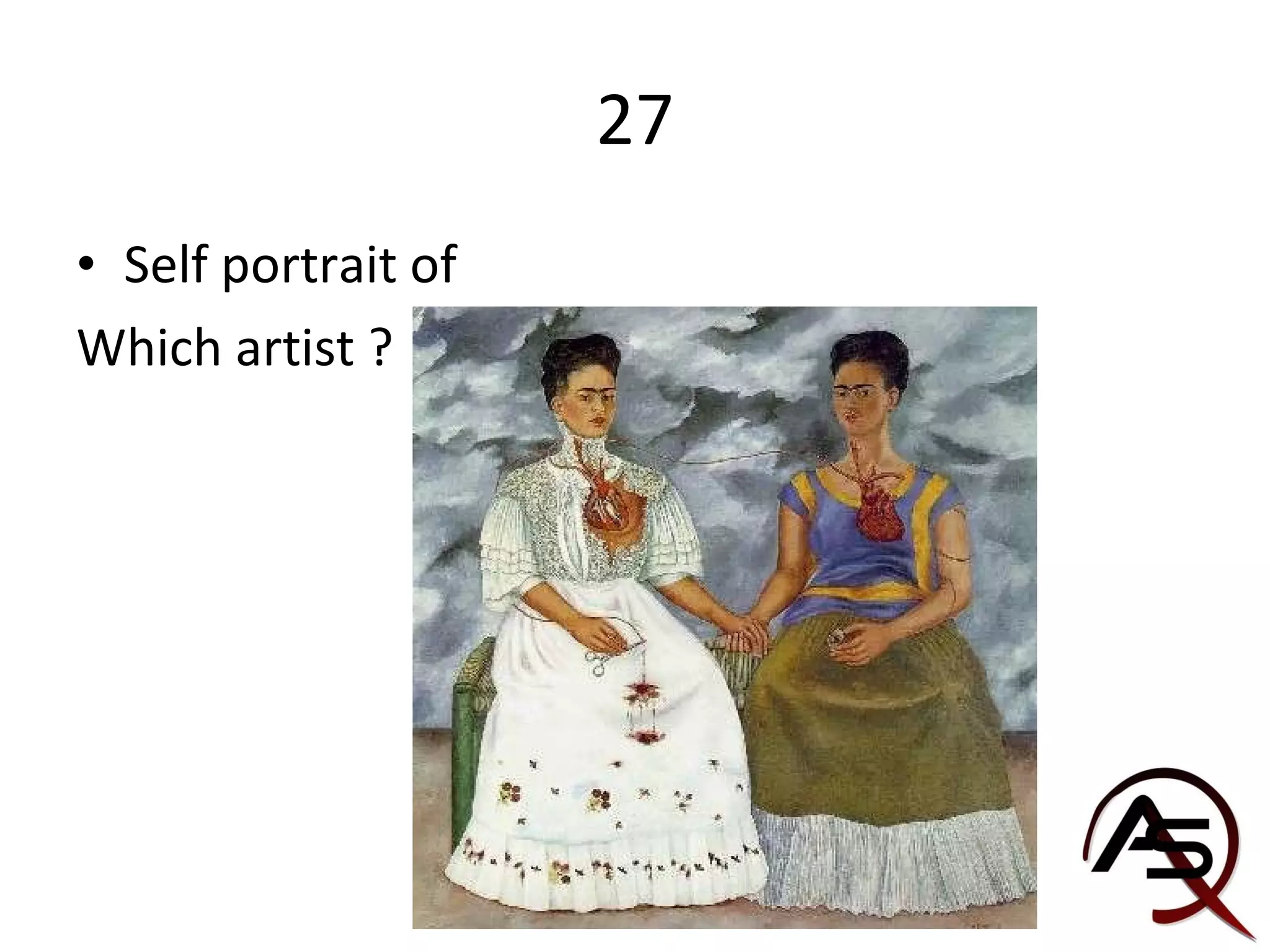 27 Self portrait of Which artist ? 