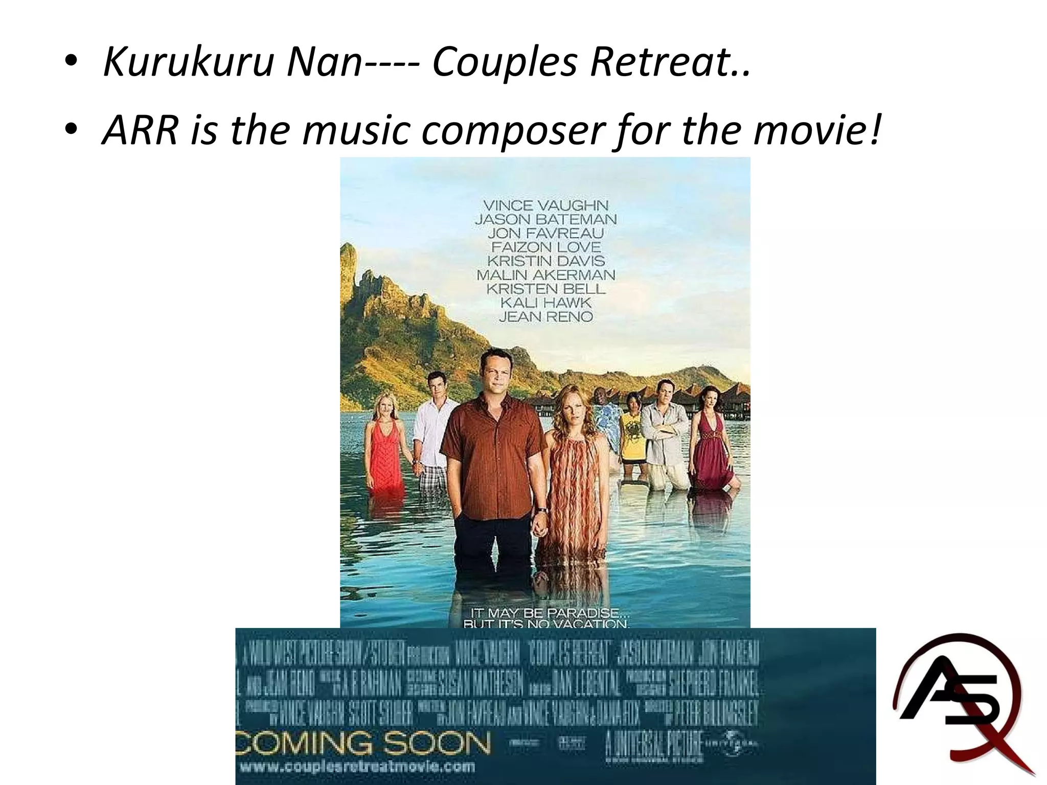 Kurukuru Nan---- Couples Retreat.. ARR is the music composer for the movie! 
