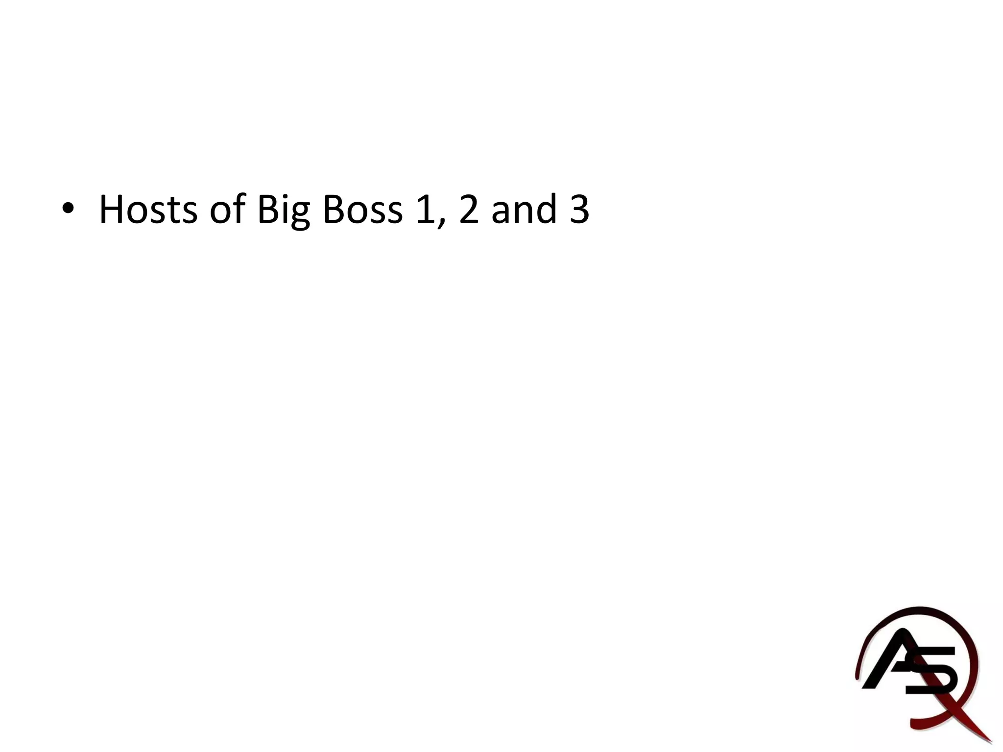 Hosts of Big Boss 1, 2 and 3 