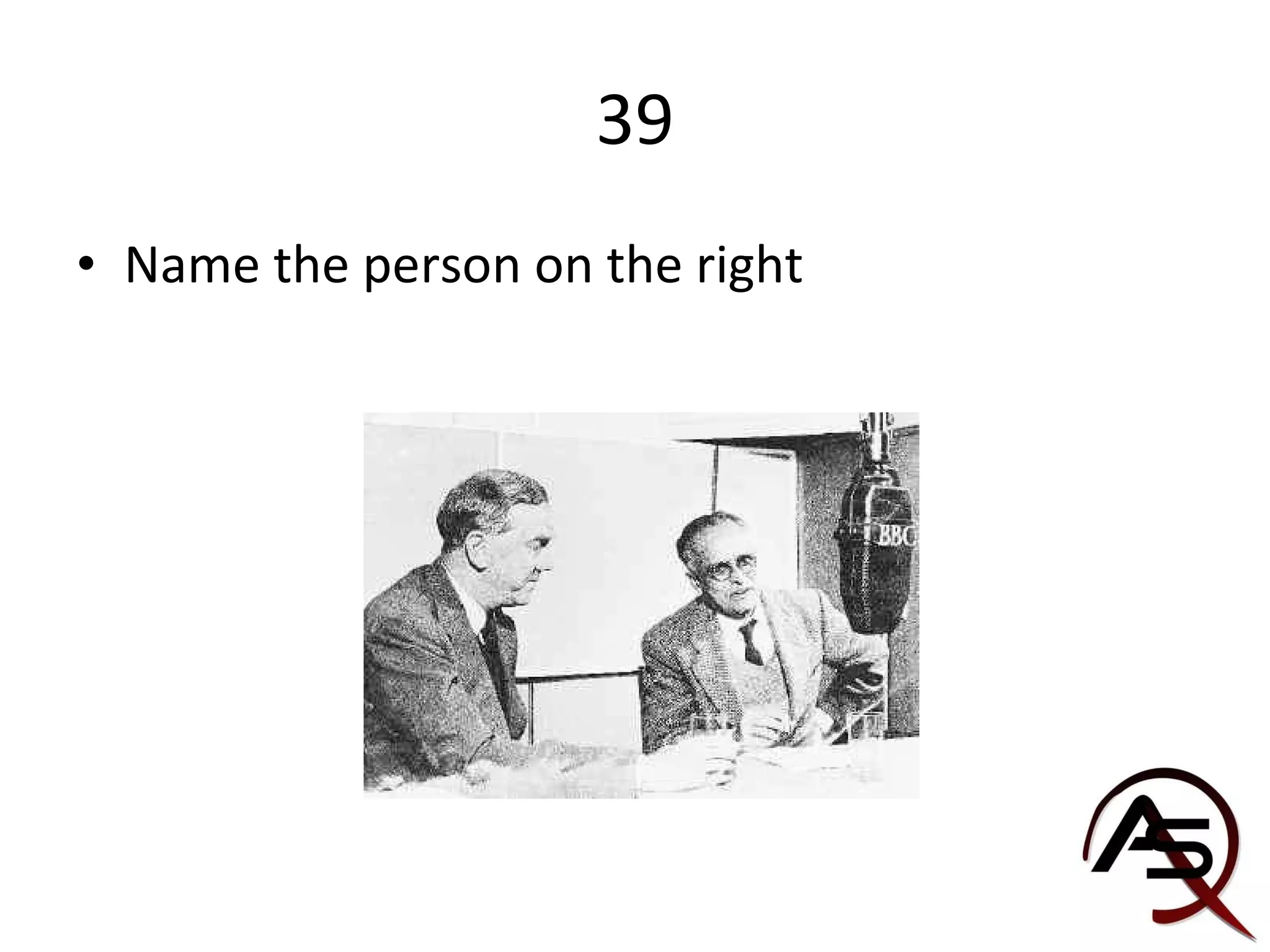 39 Name the person on the right 