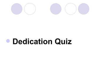 Dedication Quiz 
