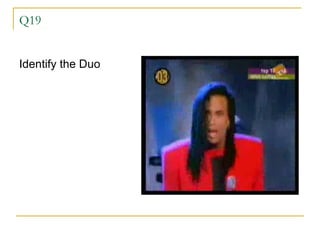 Q19 Identify the Duo 