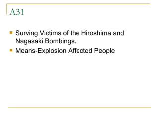 A31 Surving Victims of the Hiroshima and Nagasaki Bombings. Means-Explosion Affected People 