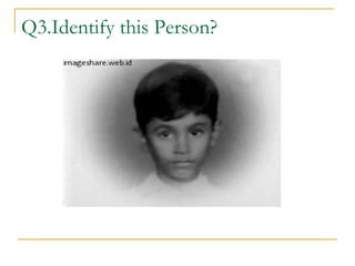 Q3.Identify this Person? 