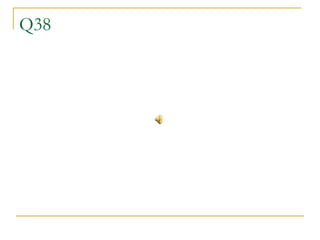 Q38 