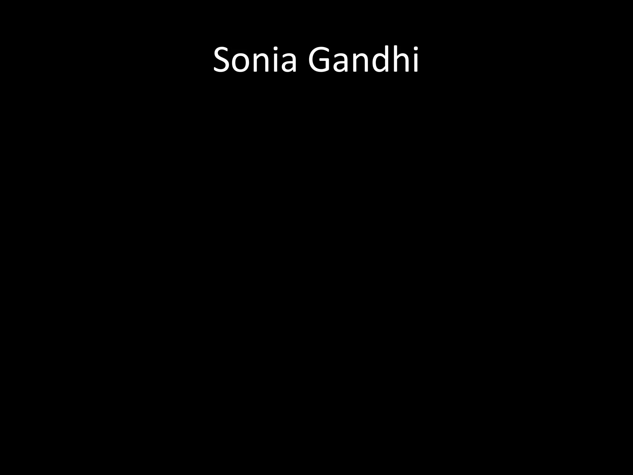 Sonia Gandhi
 