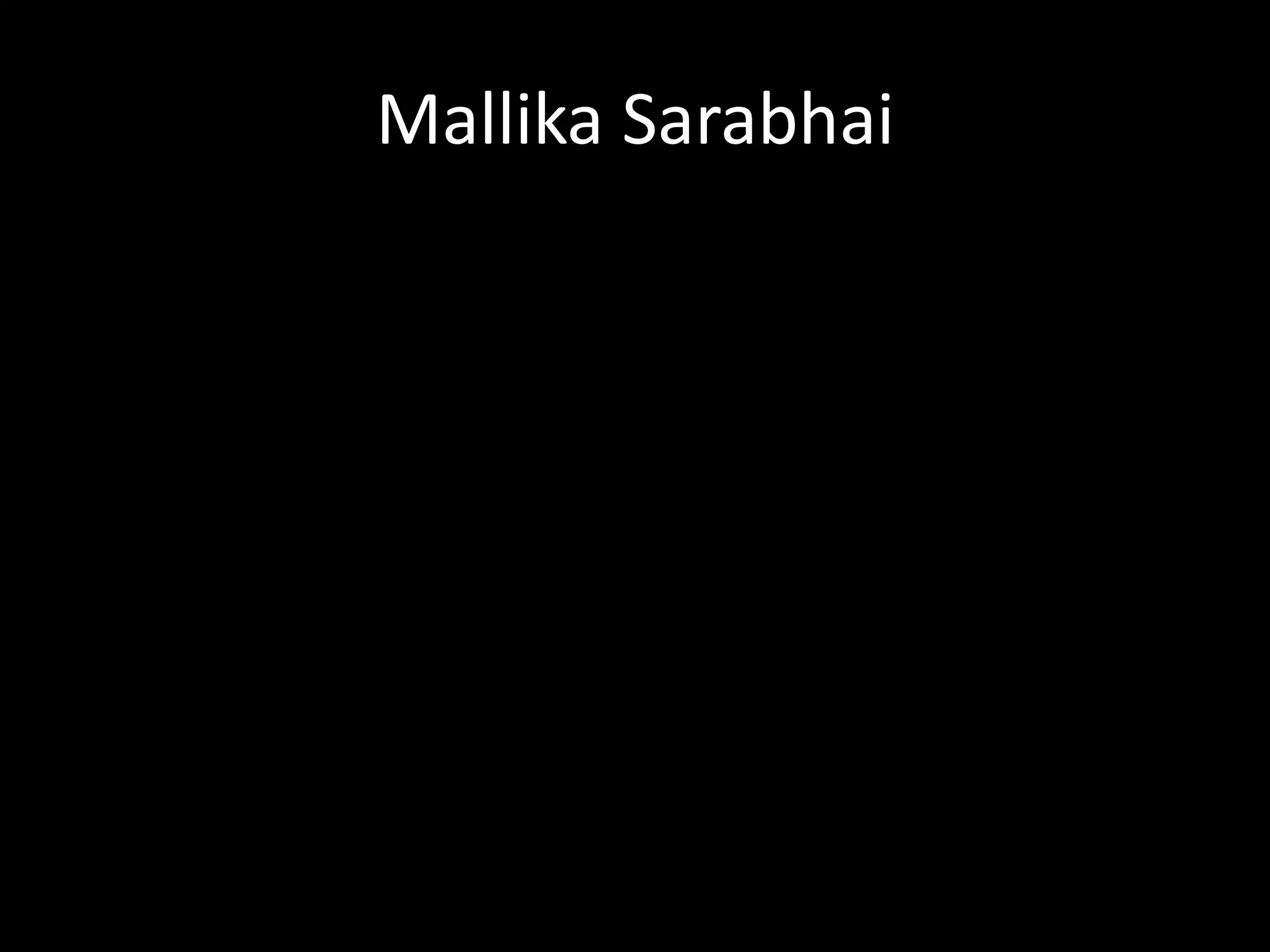Mallika Sarabhai
 