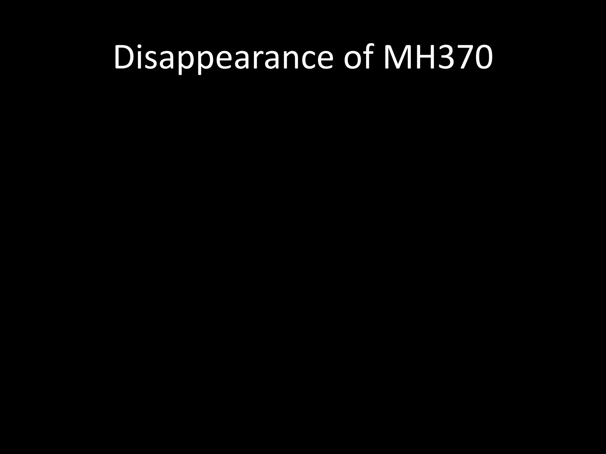 Disappearance of MH370
 