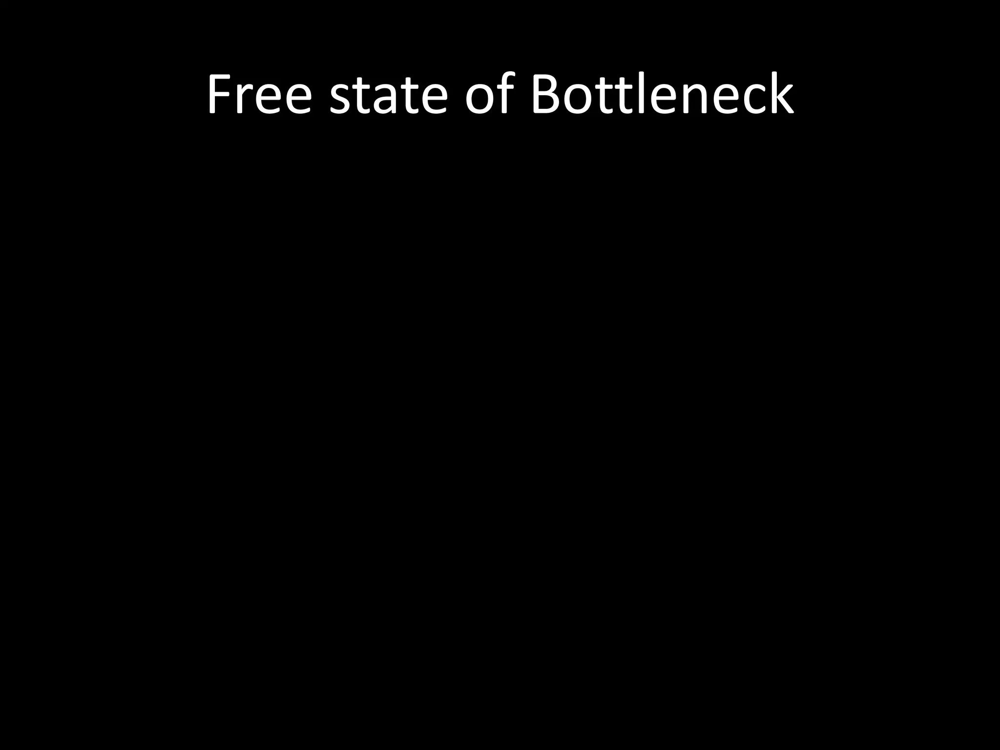 Free state of Bottleneck
 