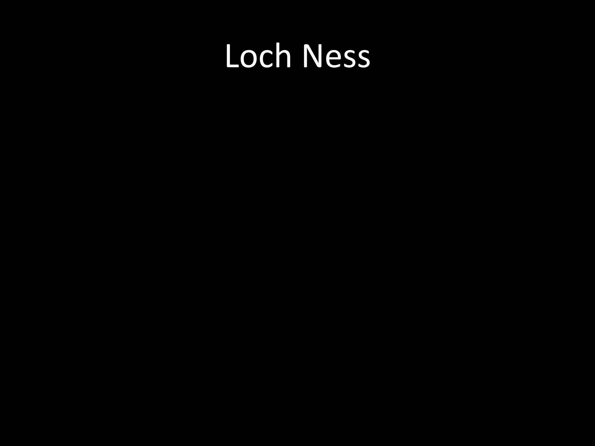 Loch Ness
 