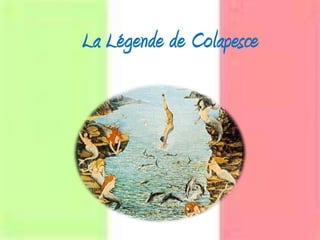 La Légende de Colapesce
 