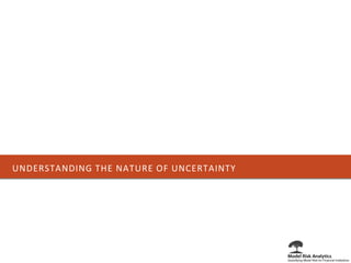 UNDERSTANDING THE NATURE OF UNCERTAINTY  